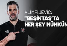 Alimpijevic Beşiktaş’ta Her Şey Mümkün