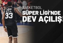 Basketbol Süper Ligi’nde Dev Açılış!