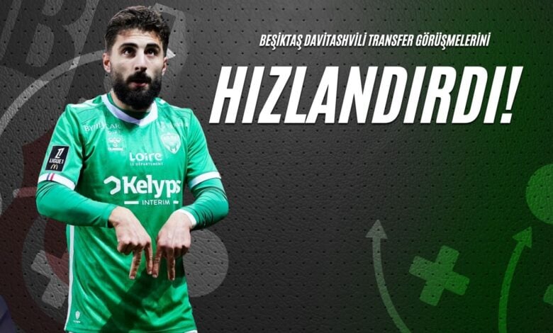 Beşiktaş Davitashvili Transfer Görüşmelerini Hızlandırdı!