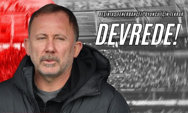 Beşiktaş Fenerbahçeli Oyuncu İçin Tekrar Devrede!