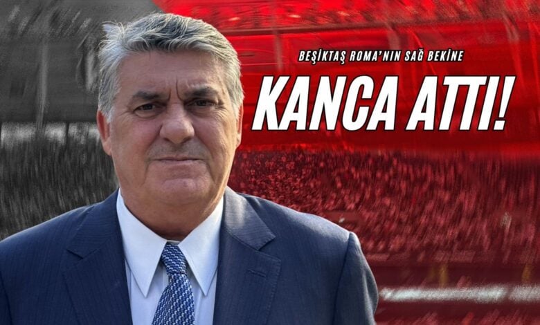 Beşiktaş Roma’nın Sağ Bekine Kanca Attı!