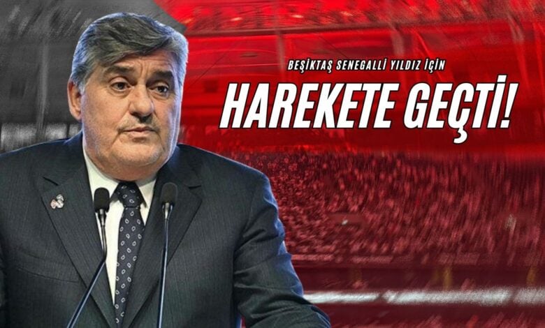 Beşiktaş Senegalli Yıldız İçin Harekete Geçti!
