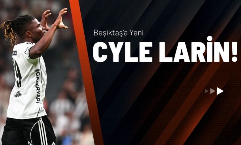 Beşiktaş’a Yeni Cyle Larin!