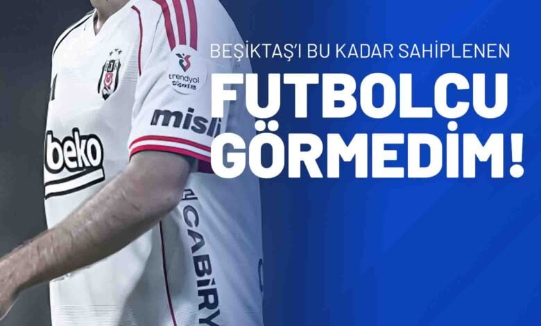Beşiktaş’ı Bu Kadar Sahiplenen Futbolcu Görmedim!