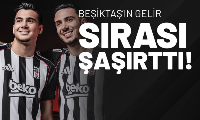 Beşiktaş’ın Gelir Sırası Şaşırttı!