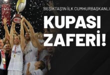 Beşiktaş’ın İlk Cumhurbaşkanlığı Kupası Zaferi!