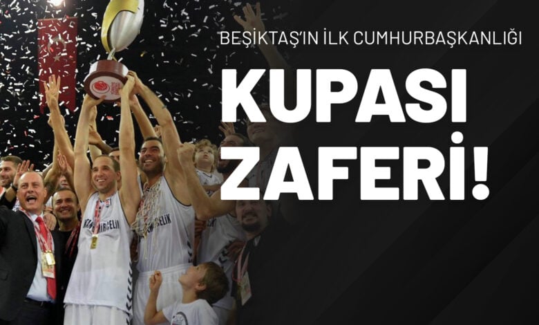 Beşiktaş’ın İlk Cumhurbaşkanlığı Kupası Zaferi!