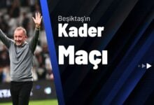 Beşiktaş'ın Kader Maçı!