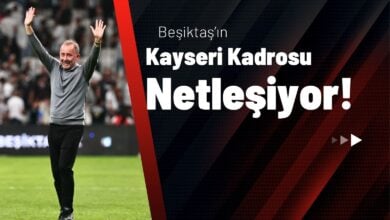 Beşiktaş’ın Kayseri Kadrosu Netleşiyor!