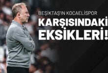 Beşiktaş’ın Kocaelispor Karşısındaki Eksikleri!
