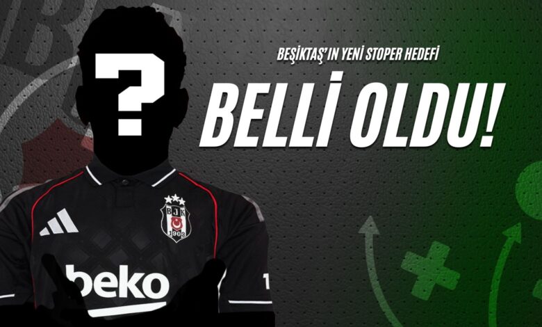 Beşiktaş’ın Yeni Stoper Hedefi Belli Oldu!
