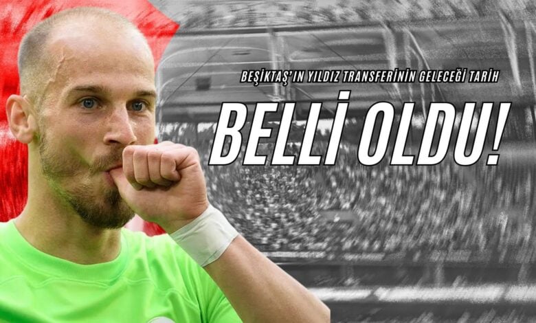 Beşiktaş'ın Yıldız Transferinin Geleceği Tarih Belli Oldu