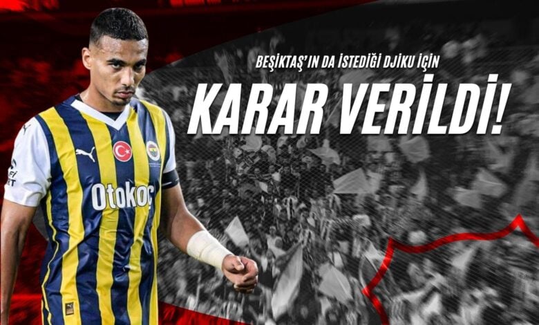Beşiktaş’ın da İstediği Djiku İçin Karar Verildi!