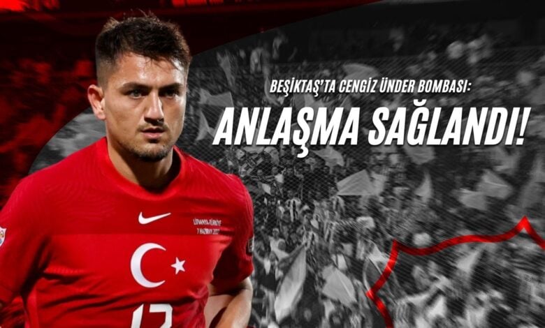 Beşiktaş’ta Cengiz Ünder Bombası Anlaşma Sağlandı!