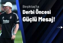 Beşiktaş’ta Derbi Öncesi Güçlü Mesaj!