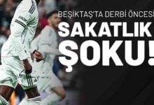 Beşiktaş’ta Derbi Öncesi Sakatlık Şoku!