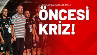 Beşiktaş’ta Kayseri Maçı Öncesi Kriz!