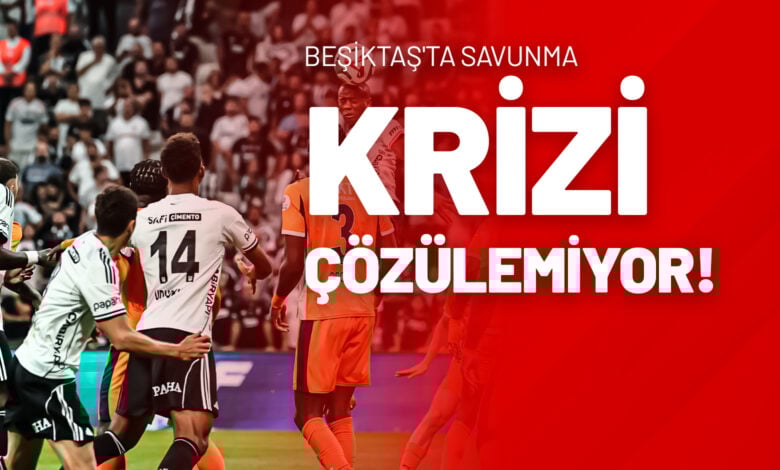Beşiktaş'ta Savunma Krizi Çözülemiyor!