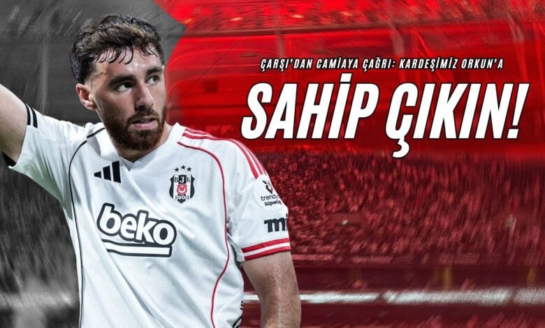 Çarşı’dan Camiaya Çağrı “Kardeşimiz Orkun’a Sahip Çıkın”