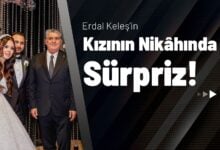 Erdal Keleş’in Kızının Nikâhında Sürpriz!