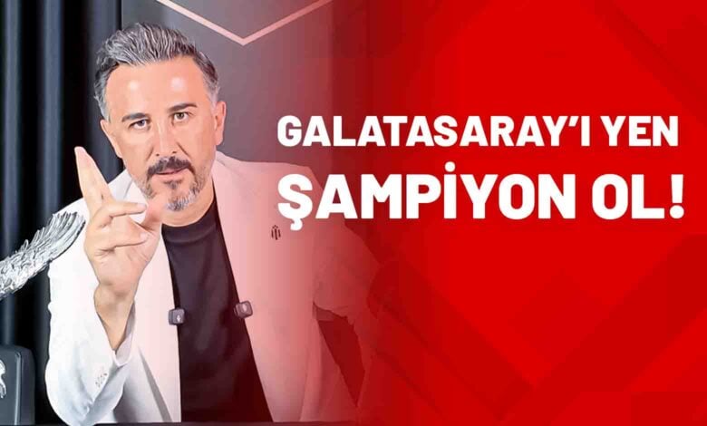 Galatasaray’ı Yen Şampiyon Ol