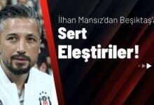 İlhan Mansız’dan Beşiktaş’a Sert Eleştiriler!