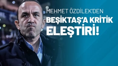 Mehmet Özdilek’den Beşiktaş’a Kritik Eleştiri!