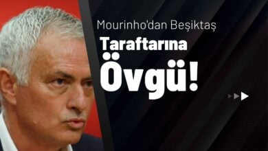 Mourinho'dan Beşiktaş Taraftarına Övgü!