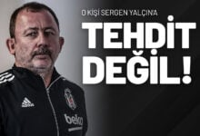 O Kişi Sergen Yalçın’a Tehdit Değil!