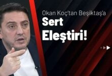 Okan Koç’tan Beşiktaş’a Sert Eleştiri!