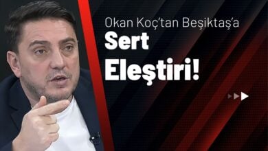 Okan Koç’tan Beşiktaş’a Sert Eleştiri!