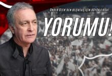 Önder Özen’den Beşiktaş İçin Büyük Fırsat Yorumu!
