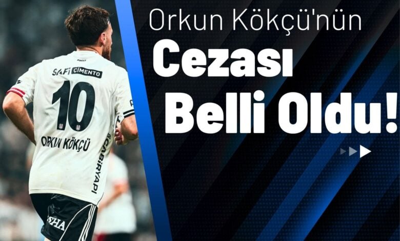 Orkun Kökçü'nün Cezası Belli Oldu!