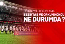 PFDK Sevkleri Açıklandı, Beşiktaş Ve Orkun Kökçü Ne Durumda