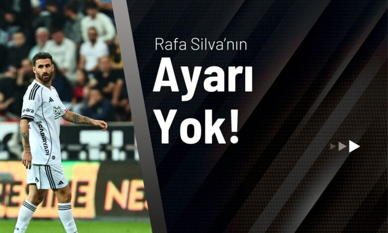 Rafa Silva’nın Ayarı Yok!