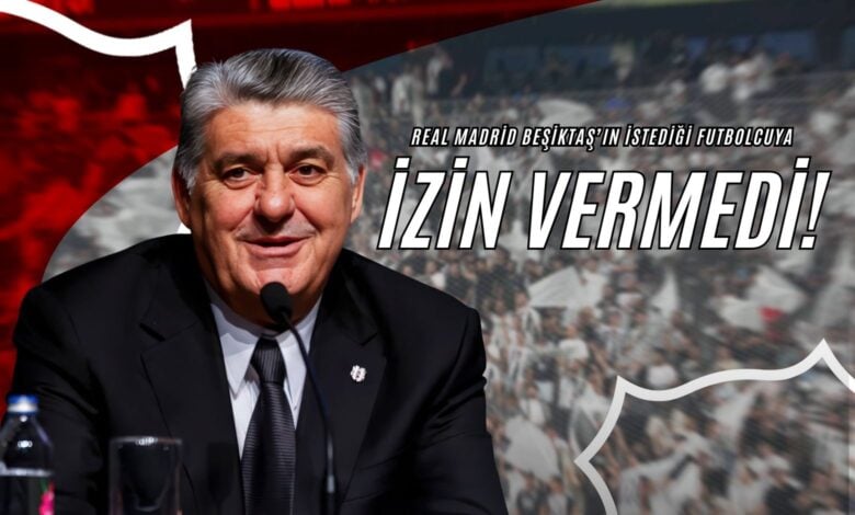 Real Madrid Beşiktaş’ın İstediği Futbolcuya İzin Vermedi!