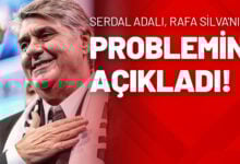 Serdal Adalı, Rafa Silva'nın Problemini Açıkladı!
