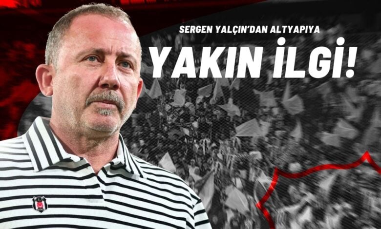 Sergen Yalçın’dan Altyapıya Yakın İlgi!