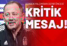 Sergen Yalçın’dan Derbi Öncesi Kritik Mesaj!