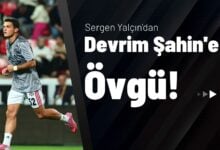 Sergen Yalçın'dan Devrim Şahin'e Övgü!
