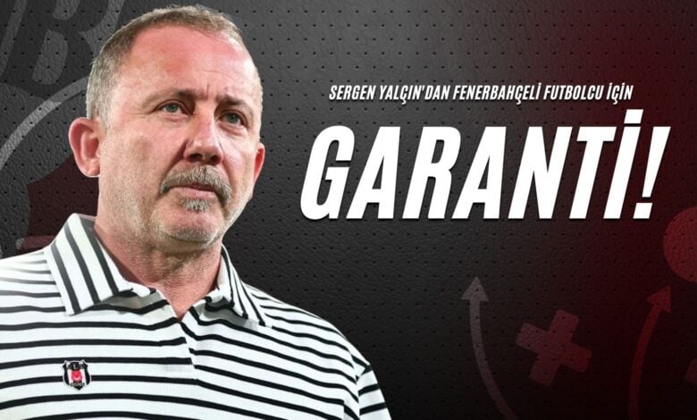 Sergen Yalçın'dan Fenerbahçeli Futbolcu İçin Garanti!