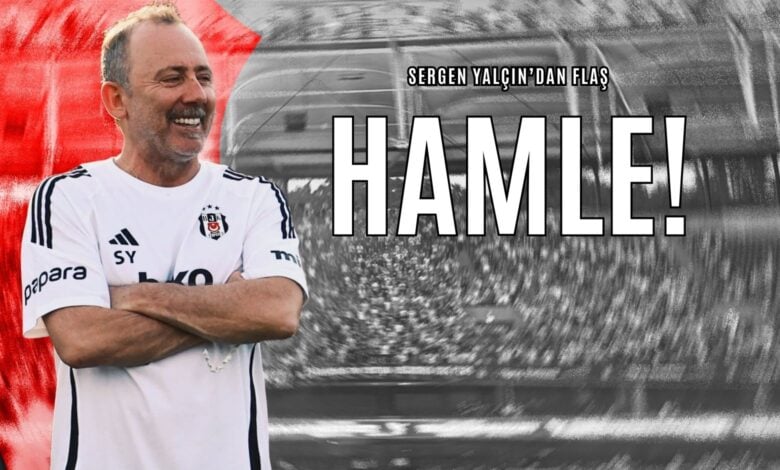 Sergen Yalçın’dan Flaş Hamle!