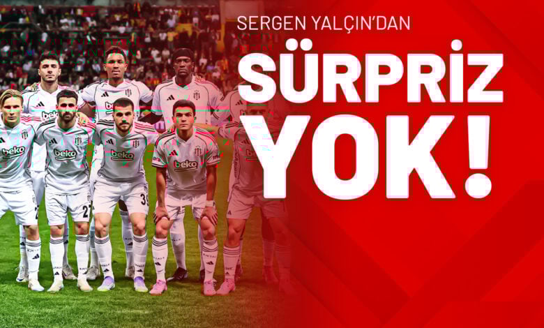 Sergen Yalçın’dan Sürpriz Yok!