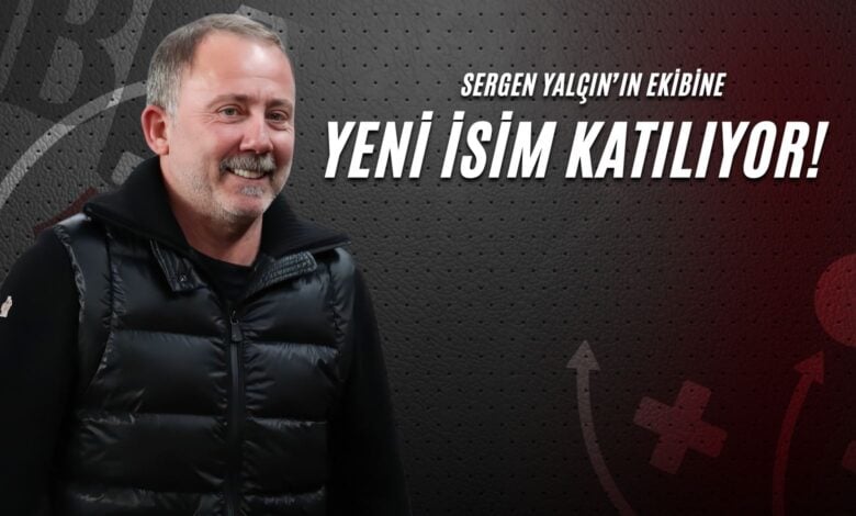 Sergen Yalçın'ın Ekibine Yeni İsim Katılıyor!