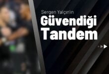 Sergen Yalçın’ın Güvendiği Tandem!