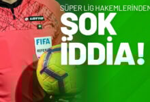 Süper Lig Hakemlerinden Şok İddia!
