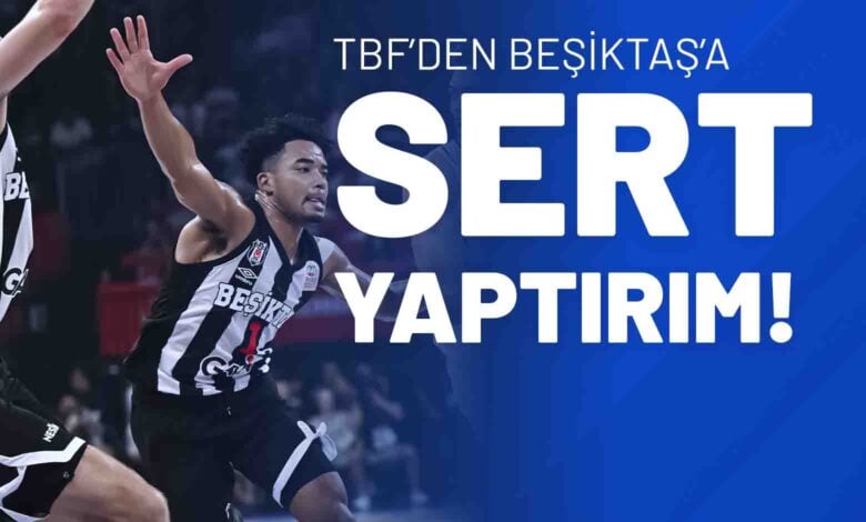 TBF’den Beşiktaş’a Sert Yaptırım!