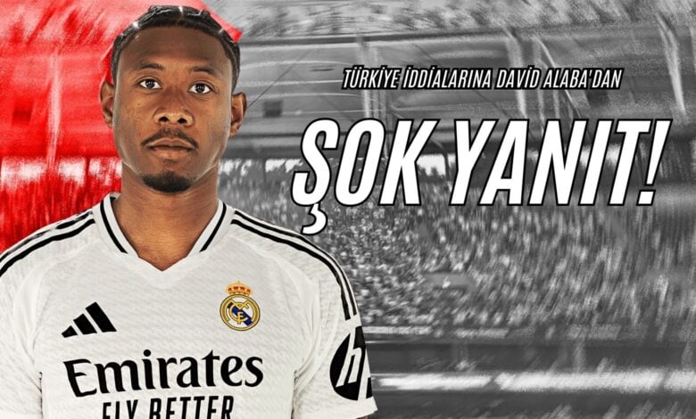 Türkiye İddialarına David Alaba'dan Şok Yanıt!
