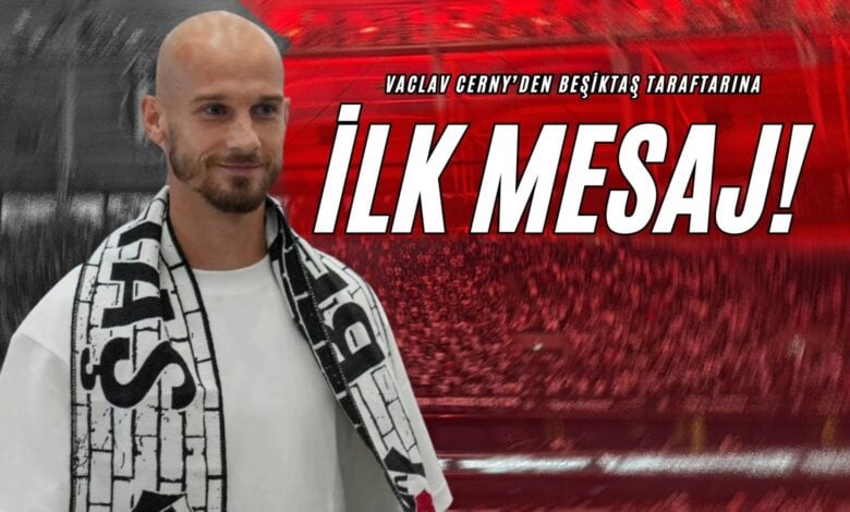 Vaclav Cerny’den Beşiktaş Taraftarına İlk Mesaj!