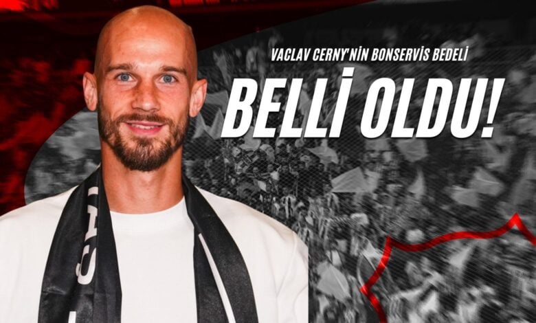 Vaclav Cerny'nin Bonservis Bedeli Belli Oldu!
